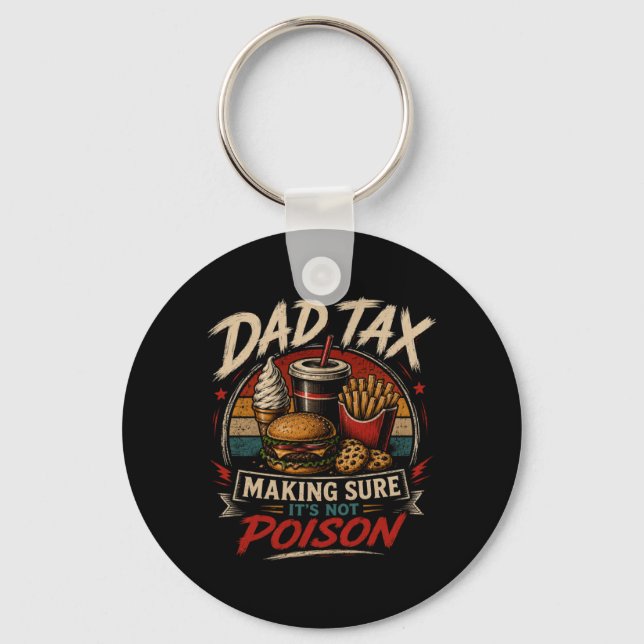 Mens Dad's Share Making Sure Not Poison Funny Key Ring (Front)