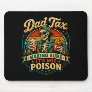 Mens Dad's Share Making Sure Not Poison Skeleton Mouse Pad