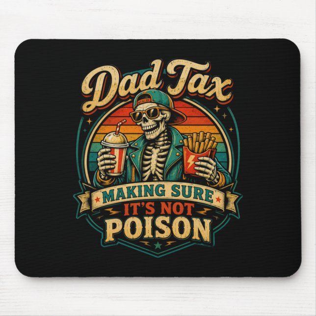 Mens Dad's Share Making Sure Not Poison Skeleton Mouse Pad (Front)