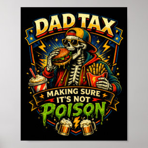 Mens Dad's Share Making Sure Not Poison Skeleton Poster