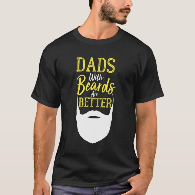 Mens Dads With Beards Are Better  Father's Day Hum T-Shirt (Front)