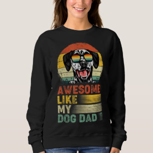 Mens Dalmatian Vintage Awesome Like My Dog Dad Sweatshirt