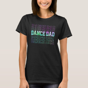 Mens Dance Dad Dancing Daddy Proud Dancer Dad Fat T-Shirt