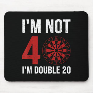 Mens Dart Player Quote For 40th Birthday Im Not 40 Mouse Pad