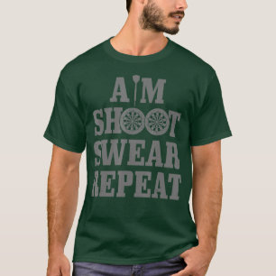 Mens Darts Aim Shoot Swear Repeat Funny Darts T-Shirt