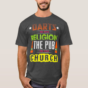 Mens Darts Is My Religion The Pub Is My Church T-Shirt