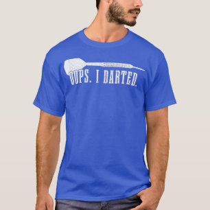 Mens Darts Oops I Darted Funny Darts Player T-Shirt