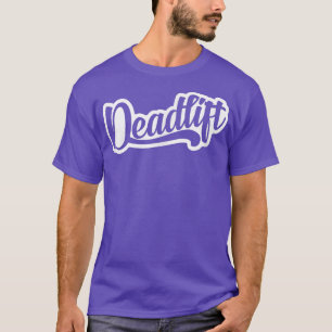 Mens DEADLIFT Gym Fitness Workout Bodybuilding Mot T-Shirt