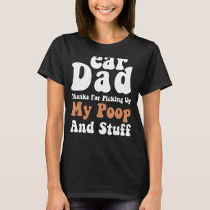 Mens Dear Dad Thanks For Picking Up My Poop Fathe T-Shirt