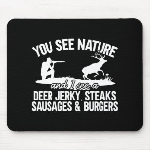 Mens Deer Hunter You See Nature Fun Deer Hunting  Mouse Pad