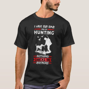 Mens Deer Hunting I Have Two Sons And Go Hunting D T-Shirt
