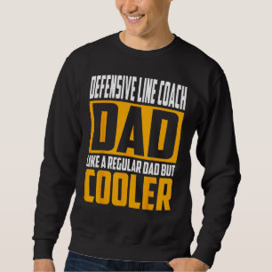 Mens Defensive Line Coach Dad   Like a Regular Dad Sweatshirt
