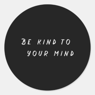 Mens Depression Awareness - Be Kind To Mind - Classic Round Sticker