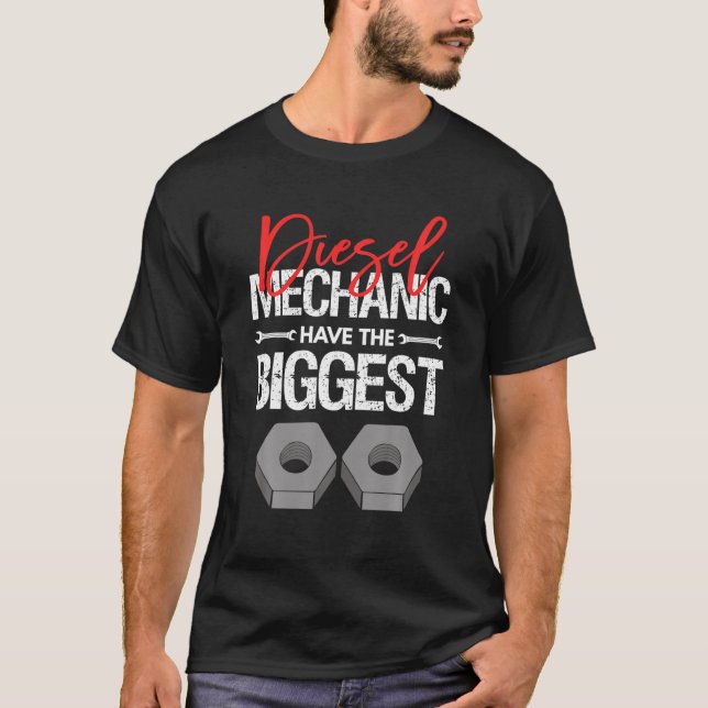 Mens Diesel Mechanic Have The Biggest Car Diesel T T-Shirt (Front)