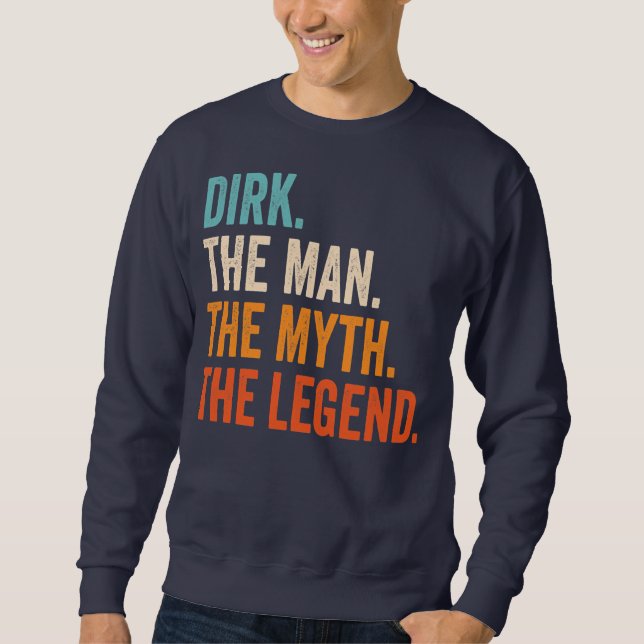 Mens Dirk The Man The Myth The Legend  Sweatshirt (Front)