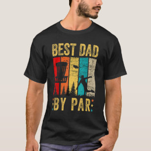 Mens Disc Golf Dad Best Dad By Par Vintage Disc G T-Shirt
