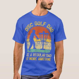 Mens Disc Golf Dad Like A Regular Dad Funny Disc G T-Shirt
