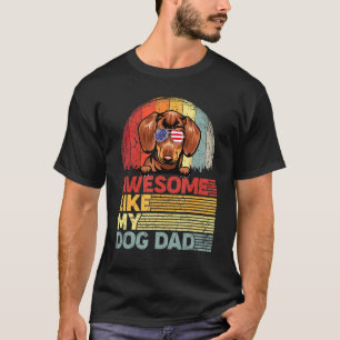 Mens Distressed Dachshund Awesome Like My Dog Dad T-Shirt
