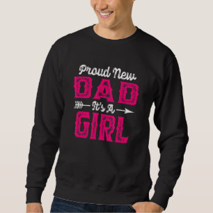 Mens Distressed Proud New X0008 Dad It's A Girl Ge Sweatshirt