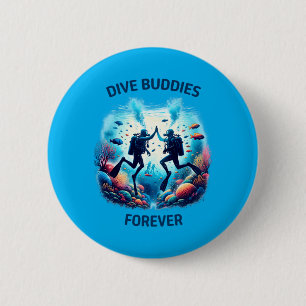 Mens Dive Buddy For Diving Scuba Diver Underwater 6 Cm Round Badge