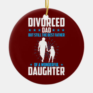 Mens Divorced Dad But Still The Best Father Of A Ceramic Ornament