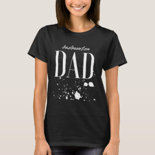 Mens Dminton Dad Game Day Biggest Fan Proud Parent T-Shirt