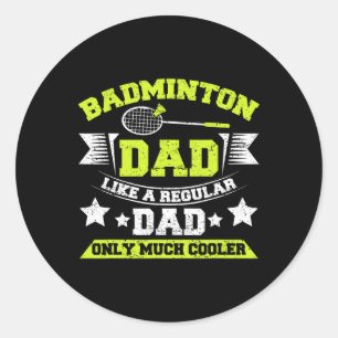 Mens Dminton Dad Like A Regular Dad Only Much Cool Classic Round Sticker