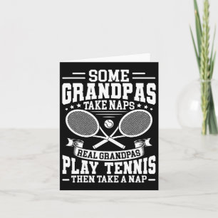 Mens Dminton Some Grandpas Take Naps Real Grandpas Card