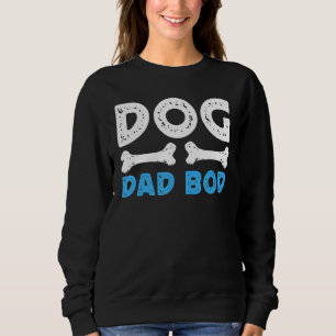 Mens Dog Dad Bod  Father Papa Father's Day Dog  Do Sweatshirt