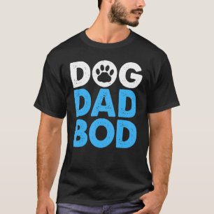 Mens Dog Dad Bod  Father Papa Father's Day Dog  Do T-Shirt