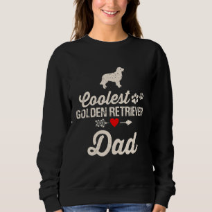 Mens Dog Dad Coolest Golden Retriever Dad Pet Ow Sweatshirt