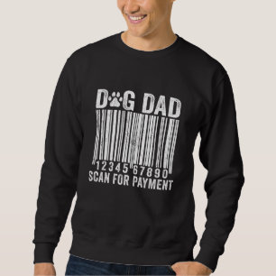 Mens Dog Dad Scan For Payment Vintage Barcode Sweatshirt