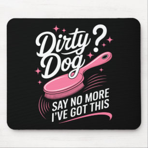 Mens dog groomer humour for dog and pet groomer mouse pad