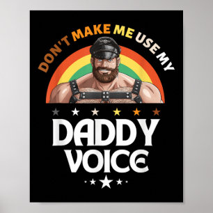 Mens Dont Make Me Use My Daddy Voice Funny Gay Bea Poster