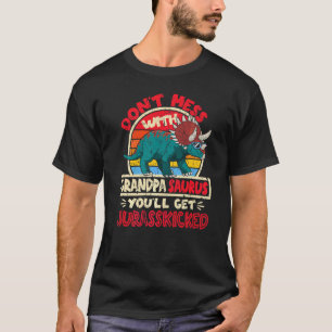 Mens Don't Mess With Grandpa Saurus I Jurasskicked T-Shirt