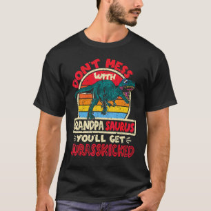 Mens Don't Mess With Grandpa Saurus Jurasskicked T T-Shirt