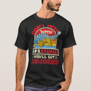 Mens Don't Mess With Opa Saurus I Jurasskicked I A T-Shirt