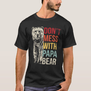 Mens Don't Mess With Papa Bear Father's Day Dad Gr T-Shirt