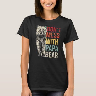 Mens Don't Mess With Papa Bear Father's Day Dad Gr T-Shirt