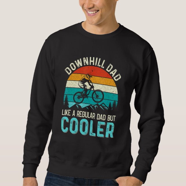 Mens Downhill Dad Like A Regular Dad But Cooler Sweatshirt (Front)