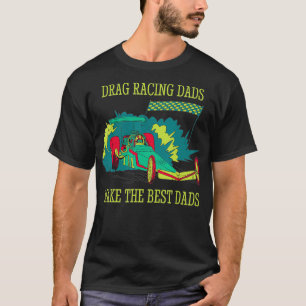 Mens Drag Racing Dad Daddy Dragster T-Shirt