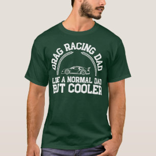 Mens Drag Racing Drifting And Drag Racer - Like T-Shirt