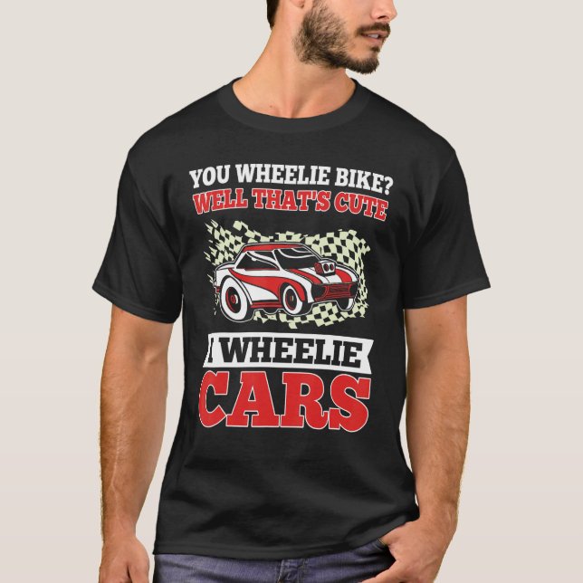 Mens   Drag Racing I Wheelie Cars Race Car Driver  T-Shirt (Front)