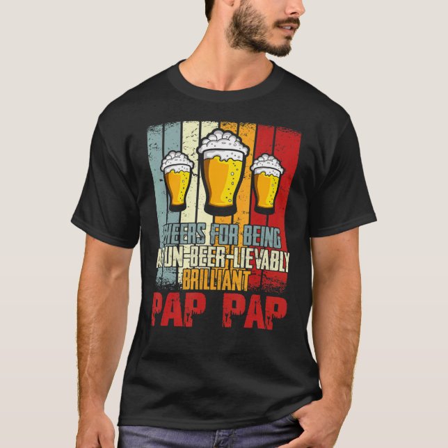 Mens  Drink Cheers For Being Un Beer Lievably Pap  T-Shirt (Front)