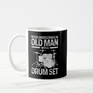 Mens Drummer Gift Never Underestimate An Old Man W Coffee Mug