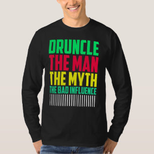 Mens Druncle Man Myth Influence Bad Uncle T-Shirt