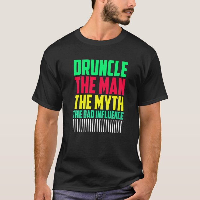 Mens Druncle Man Myth Influence Bad  Uncle T-Shirt (Front)