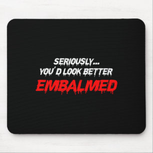 Mens Du Siehst Besser Aus Embalming Gift Mouse Pad