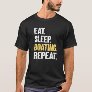 Mens Eat Sleep Boating Repeat Funny Captain Boati T-Shirt