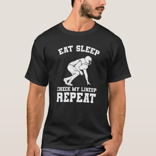 Mens Eat Sleep Check My Lineup Repeat  Fantasy Foo T-Shirt (Front)